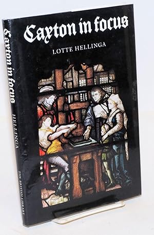 Seller image for Caxton in Focus; the beginning of printing in England for sale by Bolerium Books Inc.