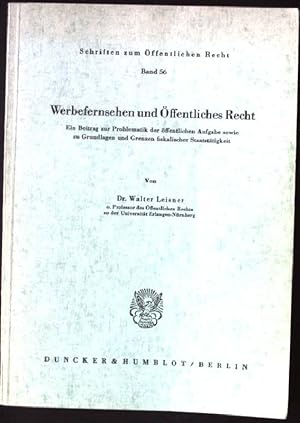 Image du vendeur pour Werbefernsehen und ffentliches Recht. Ein Beitrag zur Problematik der ffentlichen Aufgabe sowie zu Grundlagen und Grenzen fiskalischer Staatsttigkeit Schriften zum ffentlichen Recht, band 56 mis en vente par books4less (Versandantiquariat Petra Gros GmbH & Co. KG)