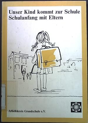 Bild des Verkufers fr Unser Kind kommt zur Schule. Schulanfang mit Eltern. zum Verkauf von books4less (Versandantiquariat Petra Gros GmbH & Co. KG)