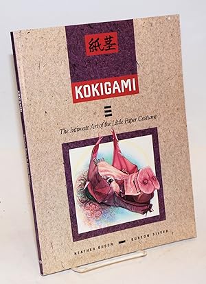 Seller image for Kokigami: the intimate art of the little paper costume for sale by Bolerium Books Inc.