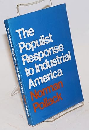 The Populist response to industrial America: Midwestern Populist thought