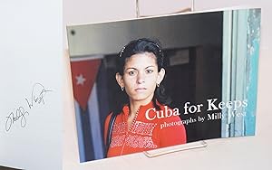 Cuba for Keeps; photographs and narrative by Milly Moorhead West, with an introduciton by Sandra ...