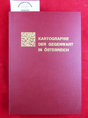 Kartographie der Gegenwart in Österreich. Herausgegeben vom Institut für Kartographie der Österre...