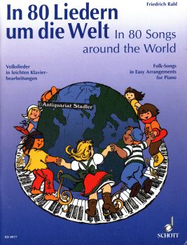 In 80 Liedern um die Welt: Volkslieder in leichten Klavierbearbeitungen. Klavier. in 80 Songs aro...