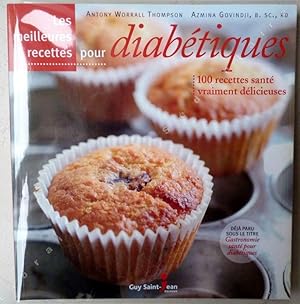 Image du vendeur pour Les meilleures recettes pour diabtiques 100 RECETTES SANTE vraiment dlicieuses mis en vente par ARTLINK