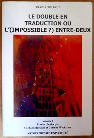 Image du vendeur pour Le double en Traduction ou l'(Impossible ? ) entre-deux. TRADUCTOLOGIE. mis en vente par ARTLINK