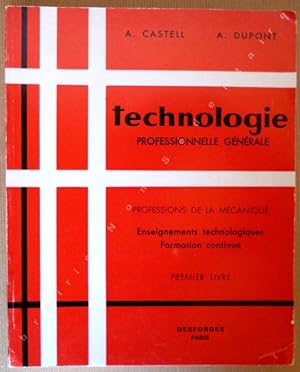 Image du vendeur pour Technologie Professionnelle gnraleProfessions de la McaniqueEnseignement Technologique Formation continue Premier Livre mis en vente par ARTLINK