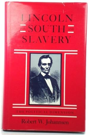 Bild des Verkufers fr Lincoln, the South, and Slavery: The Political Dimension zum Verkauf von PsychoBabel & Skoob Books