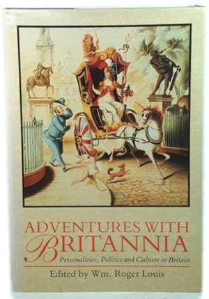 Image du vendeur pour Adventures with Britannia: Personalities, Politics and Culture in Britain mis en vente par PsychoBabel & Skoob Books