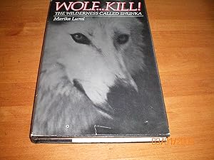 Seller image for WOLF.KILL! The Wilderness Called Shunka for sale by Masons' Books