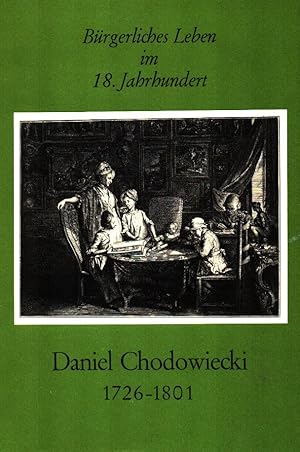 Daniel Chodowiecki, 1726 - 1801 ; Zeichnungen und Druckgraphik / Hrsg.: Klaus Gallwitz u. Margret...