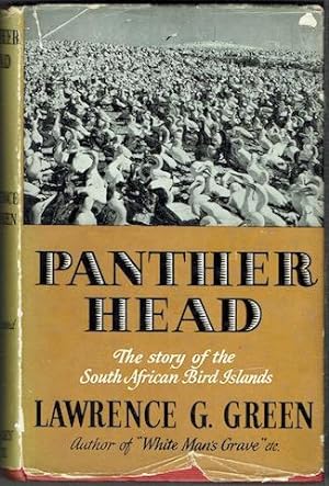 Panther Head: The Full Story Of The Bird Islands Off The Southern Coasts Of Africa, The Men Of Th...