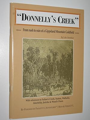 Donnelly's Creek : From Rush to Ruin of a Gippsland Mountain Goldfield