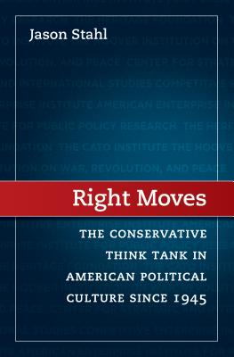Bild des Verkufers fr Right Moves: The Conservative Think Tank in American Political Culture Since 1945 (Paperback or Softback) zum Verkauf von BargainBookStores