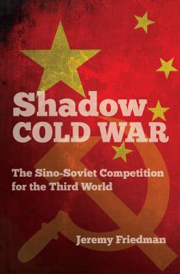 Seller image for Shadow Cold War: The Sino-Soviet Competition for the Third World (Paperback or Softback) for sale by BargainBookStores