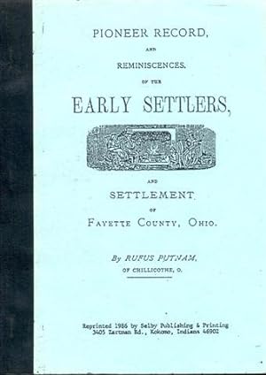 Pioneer Record, and Reminiscences, of the Early Settlers, and Settlement of Fayette County, Ohio