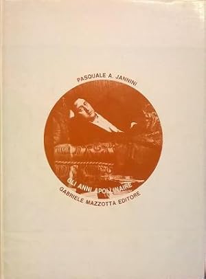 Image du vendeur pour Gli anni Apollinaire. mis en vente par Libreria La Fenice di Pietro Freggio