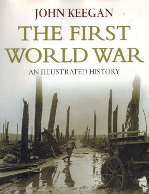 The First World War: An Illustrated History