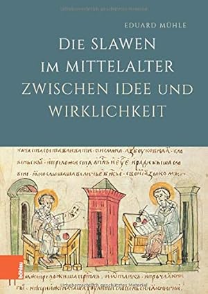 Seller image for Die Slawen im Mittelalter zwischen Idee und Wirklichkeit. Kln. for sale by Antiquariat Bergische Bcherstube Mewes