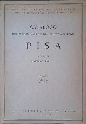 Catalogo delle cose d'arte e di antichità d'Italia. Pisa. Serie I, Fasc. II, parte II