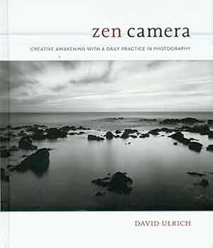 Zen Camera: A Daily Photography Practice for Mindfulness and Creativity. (Signed copy).