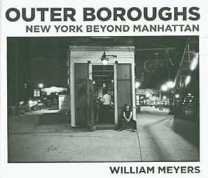 Outer Boroughs : New York Beyond Manhattan. (Signed copy).