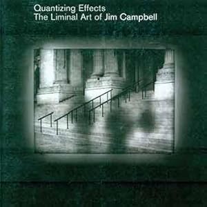 Image du vendeur pour Quantizing Effects: The Liminal Art of Jim Campbell. mis en vente par Wittenborn Art Books