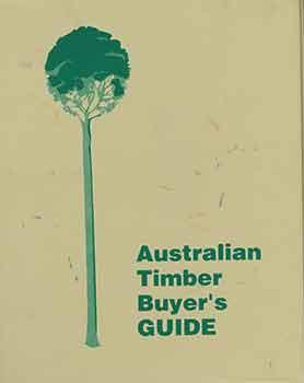 Image du vendeur pour The Australian Timber Buyer's Guide. mis en vente par Wittenborn Art Books