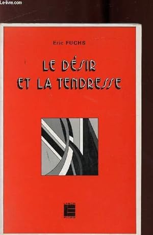 Bild des Verkufers fr LE DESIR ET LA TENDRESSE zum Verkauf von Le-Livre