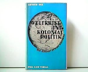 Imagen del vendedor de Weltkrise und Kolonialpolitik - Die Zukunft zweier Erdteile. a la venta por Antiquariat Kirchheim