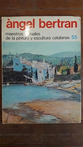 Imagen del vendedor de ngel Bertran. Maestros actuales de la pintura y escultura catalanas 55 a la venta por Llibreria Fnix