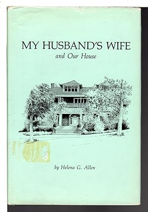 Seller image for MY HUSBAND'S WIFE AND OUR HOUSE. for sale by Bookfever, IOBA  (Volk & Iiams)