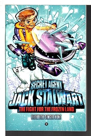 Bild des Verkufers fr SECRET AGENT JACK STALWART: THE FIGHT FOR THE FROZEN LAND: ARCTIC. zum Verkauf von Bookfever, IOBA  (Volk & Iiams)