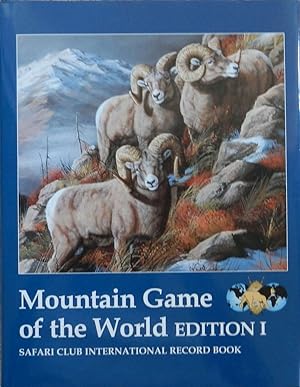 Mountain Game of the World Edition I : Record Book of Trophy Animals