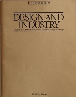 Design and Industry: The Effects of Industrialisation and Technical Change on Design