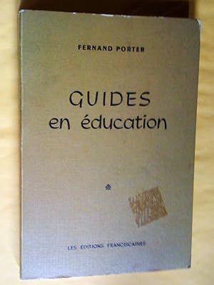 Guides en education : Anthologie bio-bibliographie des Educateurs catholiques d'expression franca...