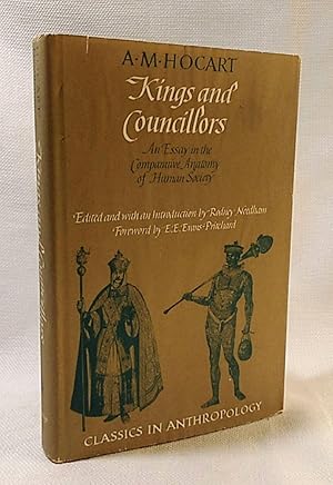 Kings and Councillors: An Essay in the Comparative Anatomy of Human Society (Classics in Anthropo...