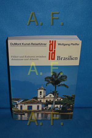 Seller image for Brasilien : [Vlker und Kulturen zwischen Amazonas und Atlantik] Wolfgang Pfeiffer. Mit e. Beitr. von Ray-Gde Mertin. Fotos von Gnter Heil / DuMont-Dokumente : DuMont-Kunst-Reisefhrer for sale by Antiquarische Fundgrube e.U.