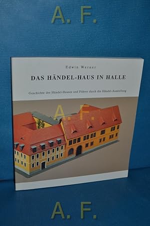 Seller image for Das Hndel-Haus in Halle : Geschichte des Hndel-Hauses und Fhrer durch die Hndel-Ausstellung. for sale by Antiquarische Fundgrube e.U.