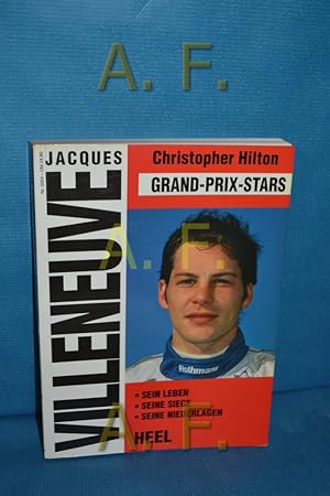 Bild des Verkufers fr Jacques Villeneuve Christopher Hilton. [bers.: Walther Wuttke] / Grand-Prix-Stars , Nr. 4 zum Verkauf von Antiquarische Fundgrube e.U.
