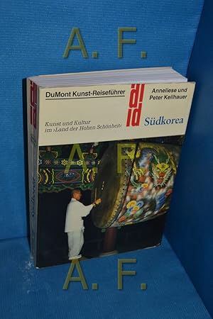 Seller image for Sdkorea : Kunst u. Kultur im "Land d. hohen Schnheit" Anneliese u. Peter Keilhauer / DuMont-Dokumente : DuMont-Kunst-Reisefhrer for sale by Antiquarische Fundgrube e.U.