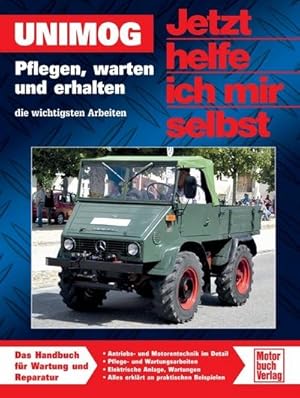 Bild des Verkufers fr Unimog - Jetzt helfe ich mir selbst : Pflegen, warten und erhalten zum Verkauf von AHA-BUCH GmbH