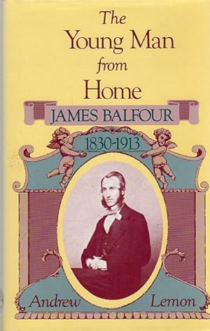 Imagen del vendedor de The Young Man From Home. James Balfour 1830-1913. a la venta por Time Booksellers