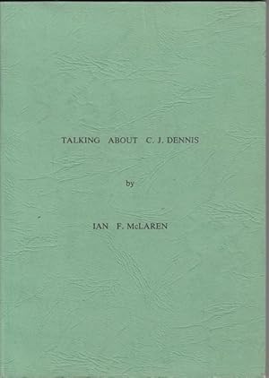 Seller image for Talking About C. J. Dennis. for sale by Time Booksellers