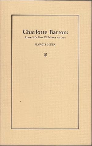 Bild des Verkufers fr Charlotte Barton: Australia's First Children's Author. zum Verkauf von Time Booksellers