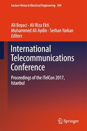 Seller image for International Telecommunications Conference : Proceedings of the ITelCon 2017, Istanbul for sale by AHA-BUCH GmbH