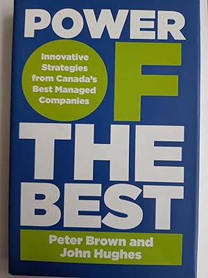 Seller image for Power of the Best: Innovative Strategies From Canada's Best-managed Companies for sale by The Self Helper