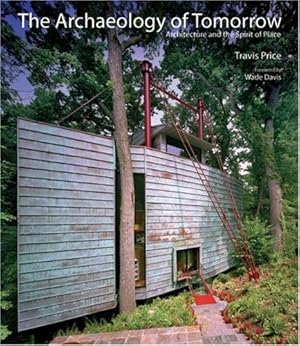 Archaeology of Tomorrow by Travis Price (2006-10-15)