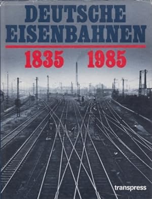 Bild des Verkufers fr Deutsche Eisenbahnen 1835 - 1985. Weiterer Autor : Heinz Wehner. zum Verkauf von Antiquariat an der Nikolaikirche
