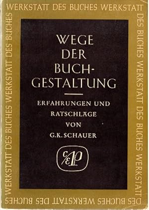 Bild des Verkufers fr Wege der Buchgestaltung - Erfahrungen, Ratschlge zum Verkauf von Versandantiquariat Sylvia Laue